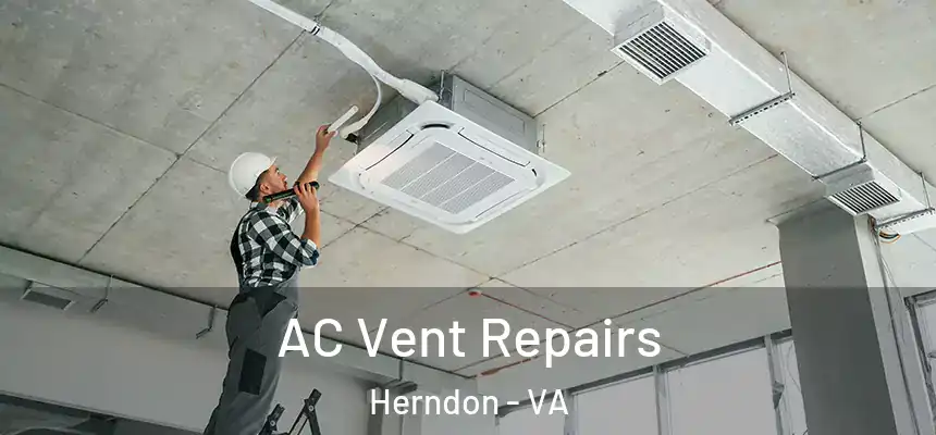  AC Vent Repairs Herndon - VA