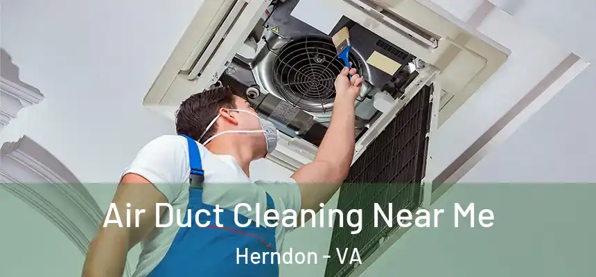  Air Duct Cleaning Near Me Herndon - VA