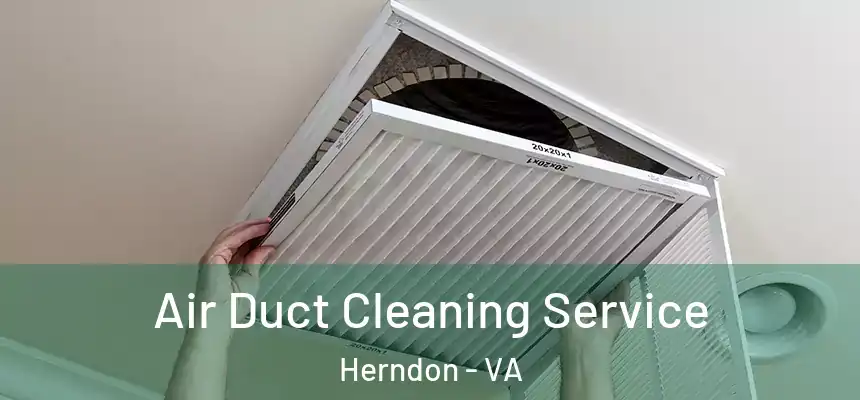 Air Duct Cleaning Service Herndon - VA