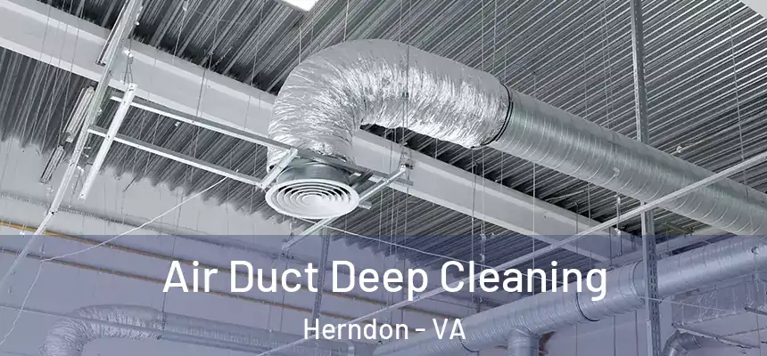 Air Duct Deep Cleaning Herndon - VA