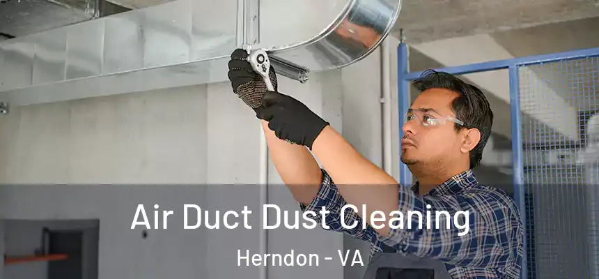 Air Duct Dust Cleaning Herndon - VA