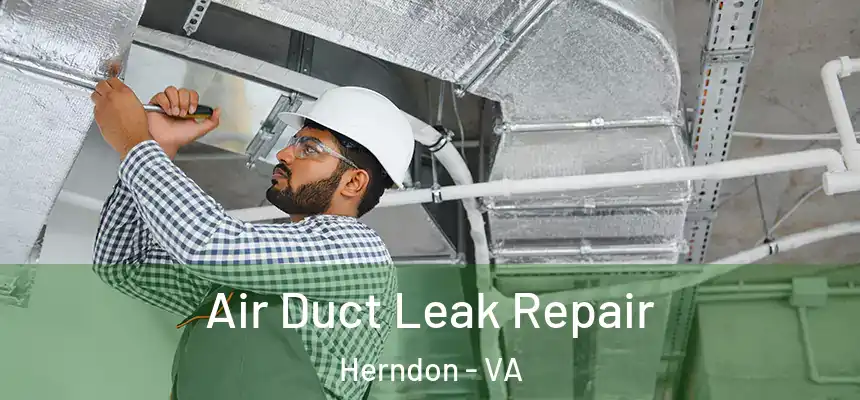  Air Duct Leak Repair Herndon - VA