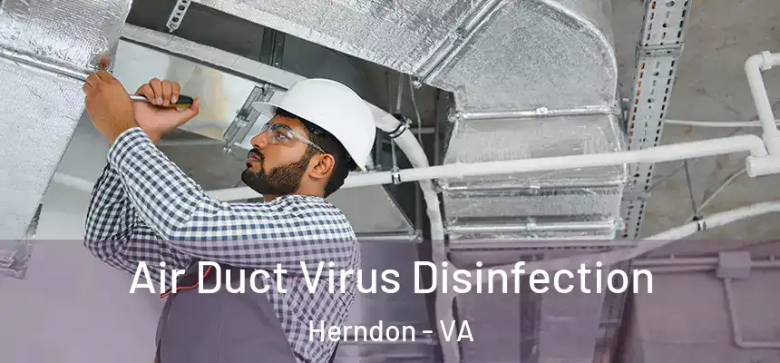 Air Duct Virus Disinfection Herndon - VA