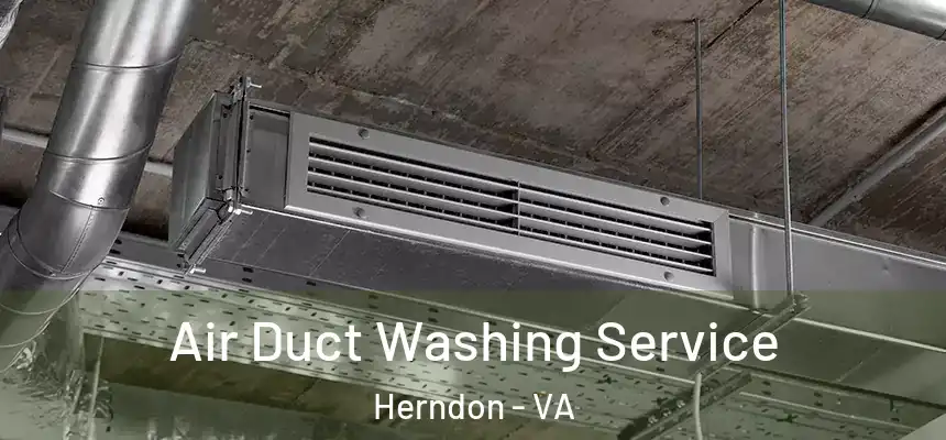 Air Duct Washing Service Herndon - VA