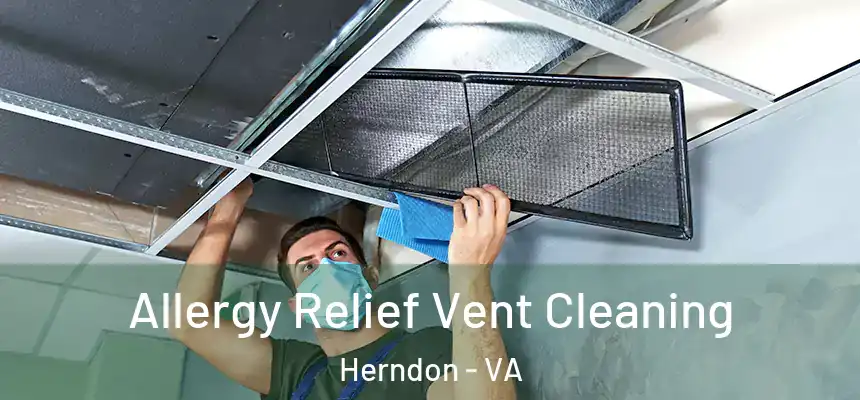  Allergy Relief Vent Cleaning Herndon - VA