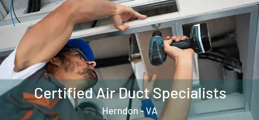  Certified Air Duct Specialists Herndon - VA