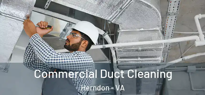 Commercial Duct Cleaning Herndon - VA