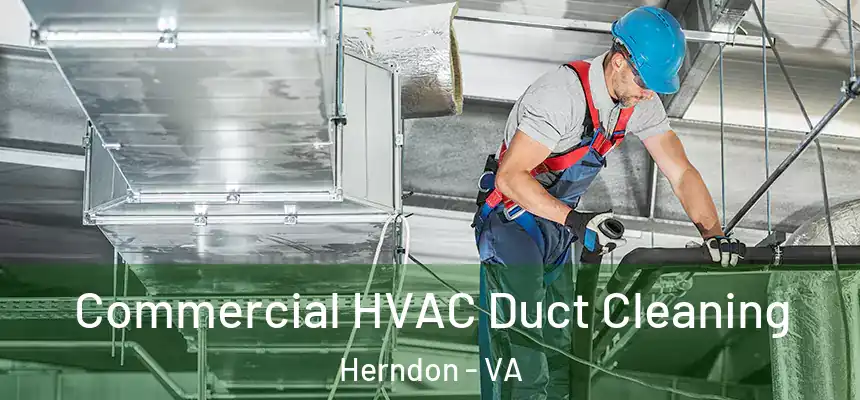 Commercial HVAC Duct Cleaning Herndon - VA
