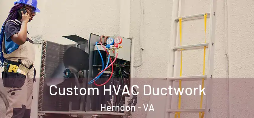  Custom HVAC Ductwork Herndon - VA