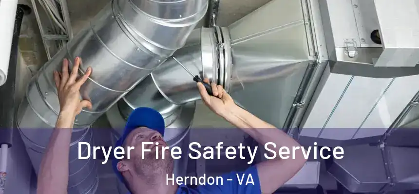 Dryer Fire Safety Service Herndon - VA