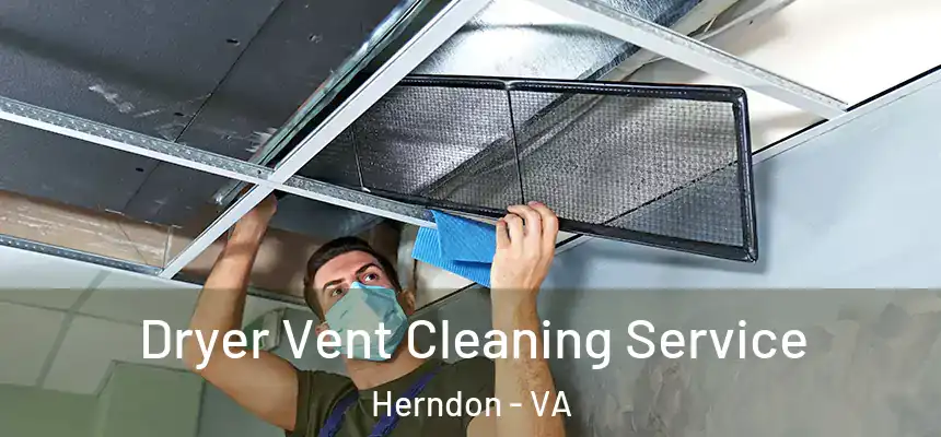 Dryer Vent Cleaning Service Herndon - VA