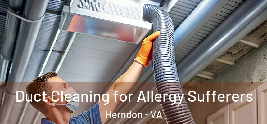  Duct Cleaning for Allergy Sufferers Herndon - VA