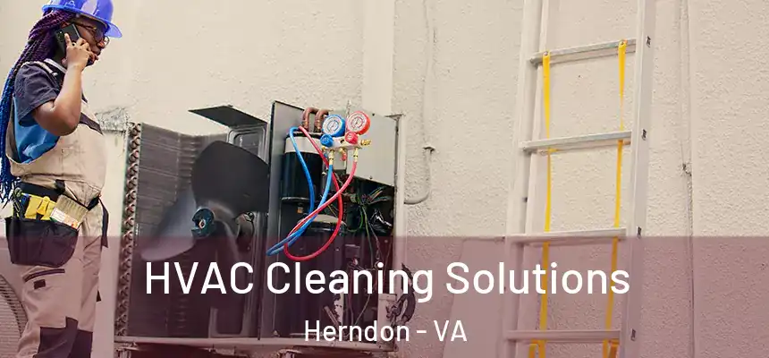  HVAC Cleaning Solutions Herndon - VA