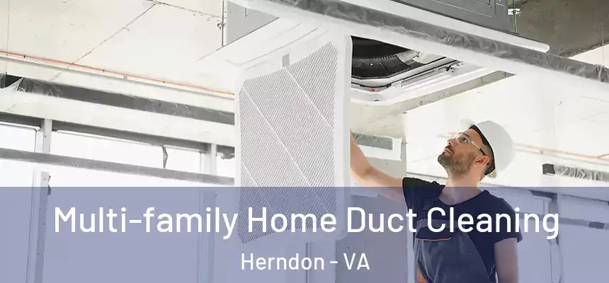  Multi-family Home Duct Cleaning Herndon - VA