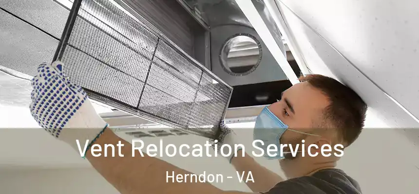 Vent Relocation Services Herndon - VA
